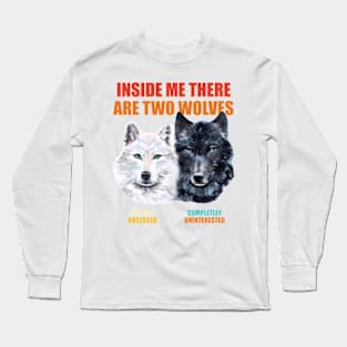 Inside Me There Are Two Wolves Long Sleeve T-Shirt